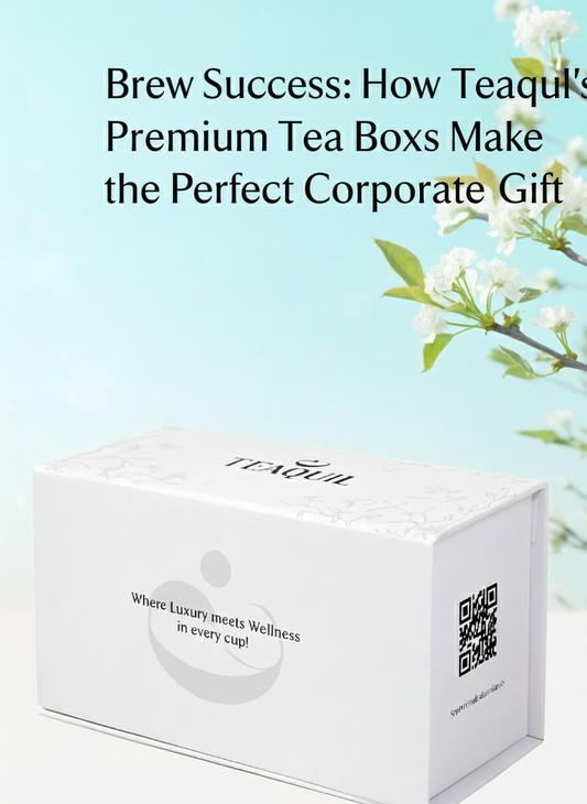 Brew Success: How Teaquil’s Premium Tea Boxes Make the Perfect Corporate Gift